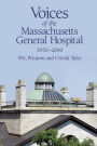 Voices of the Massachusetts General Hospital 1950-2000: Wit, Wisdom and Untold Tales