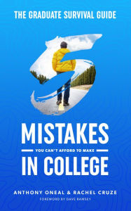 Title: The Graduate Survival Guide: 5 Mistakes You Can't Afford To Make In College, Author: Anthony ONeal