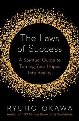 The Laws of Success: A Spiritual Guide to Turning Your Hopes into Reality