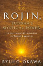 Rojin, Buddha's Mystical Power: Its Ultimate Attainment in Today's World