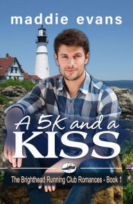 Title: A 5K and a Kiss: A Sweet Romance, Author: Maddie Evans