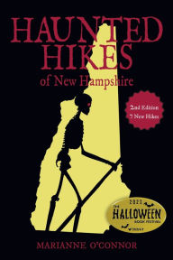 Title: Haunted Hikes of New Hampshire, Author: Marianne O'Connor