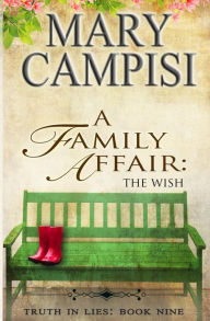 A Family Affair: The Wish, Truth in Lies, Book 9