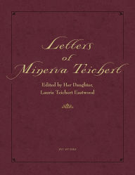 Title: Letters of Minerva Teichert, Author: Laurie Teichert Eastwood