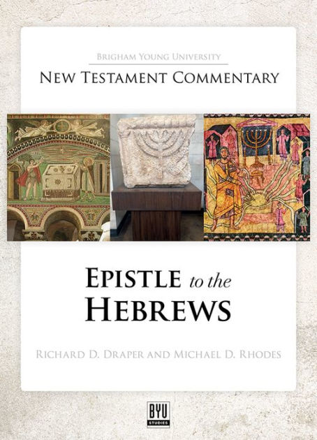 Epistle To The Hebrews By Richard D. Draper, Michael D. Rhodes | EBook ...