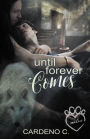 Until Forever Comes