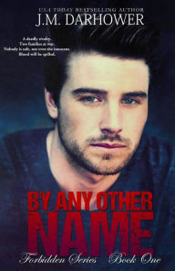 Title: By Any Other Name, Author: J M Darhower