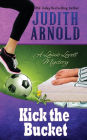 Kick the Bucket: A Lainie Lovett Mystery