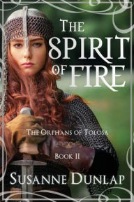 French books pdf download The Spirit of Fire: The Orphans of Tolosa, Book II in English CHM DJVU FB2 9781942209614