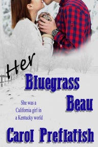 Title: Her Bluegrass Beau, Author: Carol Preflatish