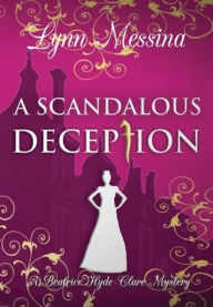 Title: A Scandalous Deception, Author: Lynn Messina