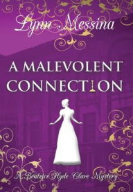 Title: A Malevolent Connection, Author: Lynn Messina