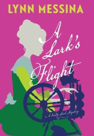 Title: A Lark's Flight, Author: Lynn Messina