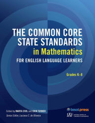 Title: The Common Core State Standards in Mathematics for English Language Learners: Grades K-8, Author: Marta Civil