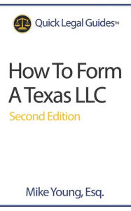 Title: How To Form A Texas LLC, Author: Mike Young Esq