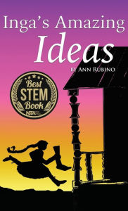 Title: Inga's Amazing Ideas, Author: Ann Rubino