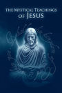 The Mystical Teachings of Jesus