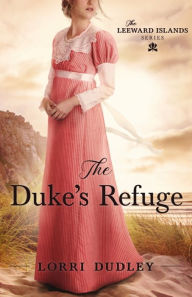 Title: The Duke's Refuge, Author: Lorri Dudley