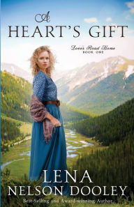Title: A Heart's Gift, Author: Lena Nelson Dooley