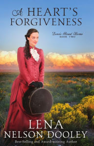 Title: A Heart's Forgiveness, Author: Lena Nelson Dooley