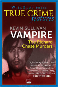 Title: Vampire: The Richard Chase Murders, Author: Kevin Sullivan