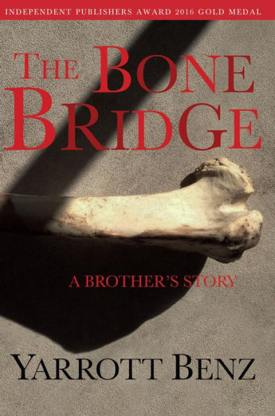 The Bone Bridge: A Brother's Story