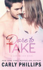 Dare to Take (Dare to Love Series #6)
