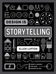 Title: Design Is Storytelling, Author: Ellen Lupton
