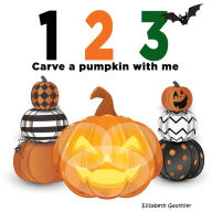Title: 1 2 3 Carve a Pumpkin with me: A silly counting book (123 With Me), Author: Elizabeth Gauthier