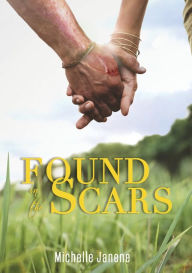 Title: Found in the Scars, Author: Michelle Janene