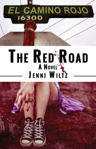 Title: The Red Road: A Novel, Author: Jenni Wiltz