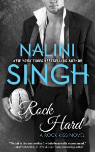 Title: Rock Hard (Rock Kiss Series #2), Author: Nalini Singh