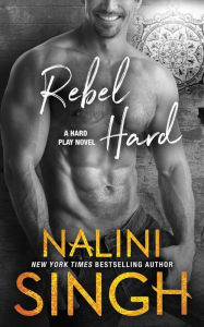Title: Rebel Hard, Author: Nalini Singh