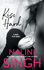 Title: Kiss Hard, Author: Nalini Singh