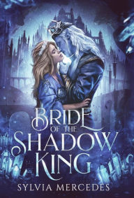 Title: Bride of the Shadow King, Author: Sylvia Mercedes