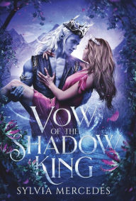 Title: Vow of the Shadow King, Author: Sylvia Mercedes