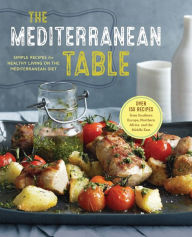Title: The Mediterranean Table: Simple Recipes for Healthy Living on the Mediterranean Diet, Author: Sonoma Press