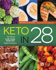 Title: Keto in 28: The Ultimate Low-Carb, High-Fat Weight-Loss Solution, Author: Michelle Hogan