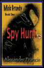 Spy Hunt: Mick Grundy Book 1