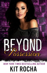 Title: Beyond Possession, Author: Kit Rocha