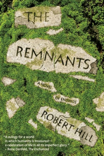 The Remnants By Robert Hill Paperback Barnes And Noble®