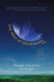 Title: The Hour of Daydreams, Author: Renee Macalino Rutledge