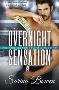 Title: Overnight Sensation: A Hockey Romance, Author: Sarina Bowen
