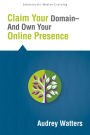 Claim Your Domain--And Own Your Online Presence