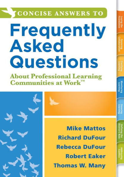 Concise Answers to Frequently Asked Questions About Professional Learning Communities at Work TM: (Strategies for Building a Positive Learning Environment: Stronger Relationships for Better Leadership)