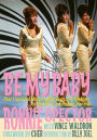 Be My Baby: How I Survived Mascara, Miniskirts, and Madness, or My Life as a Fabulous Ronette (Deluxe Hardcover Edition with B&W and Color Photos)