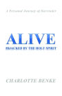 Alive: Hijacked by the Holy Spirit
