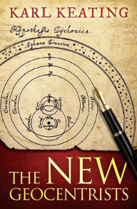 Title: The New Geocentrists, Author: Karl Keating