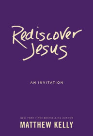 Title: Rediscover Jesus, Author: Matthew Kelly