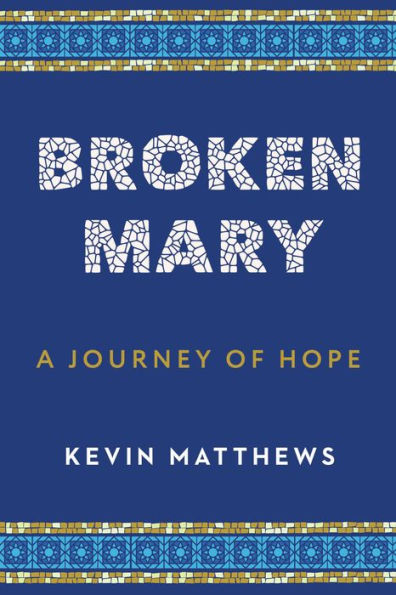 Broken Mary: A Journey of Hope